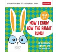 Now I know how the rabbit runs Postkartenkalender 2027 - 53 denglische Sprüche und Sprichwörter: Sprüche-Kalender mit lustigen Sprichwörtern in ... 2027 - jede Woche ein neuer Spruch!