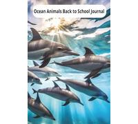 Ocean Animals Back to School Journal: 120-Page Student Notebook for Writing, Notes, Creative Ideas, Homework, Journaling, and Daily School Adventures 6 x 9 Pages