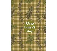One Line A Day: 5 Year Journal, , A Five-Year Memory Book, Daily Journal, Weekly Journal, Monthly journal, Yearly Journal, Keepsake Memory Journal