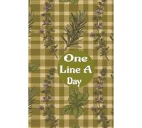 One Line A Day: 5 Year Journal, , A Five-Year Memory Book, Daily Journal, Weekly Journal, Monthly journal, Yearly Journal, Keepsake Memory Journal