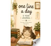 One Line a Day 5 Year Journal: Capture Daily Memories, Gratitude and Life's Little Moments & Enjoy a Cute Flipbook Animation for Cat Lovers