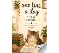 One Line a Day 5 Year Journal: Capture Daily Memories, Gratitude and Life's Little Moments & Enjoy a Cute Flipbook Animation for Cat Lovers