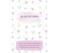 One Line A Day Journal: A Five-Year Memory Keeper to Capture Everyday Moments, Milestones, and Memories