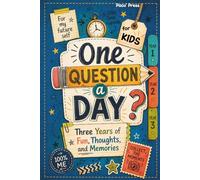 One Question a Day for Kids: A 3-Year Journal of Fun Questions, Changing Answers, and Childhood Memories to Treasure