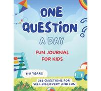 One Question a Day: Fun journal for kids, ages 6-8, 365 easy prompts for self-expression and imagination