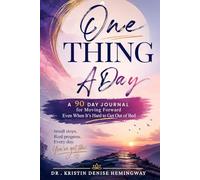 One Thing A Day: A 90-Day Journal for Moving Forward Even When It's Hard to Get Out of Bed