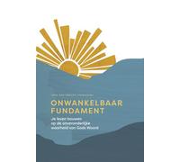 Onwankelbaar fundament: Je leven bouwen op de onveranderlijke waarheid van Gods Woord: A Love God Greatly Dutch Bible Study Journal