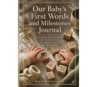 Our Baby's First Words and Milestones Journal: A Keepsake for Every Family, with Monthly Records, a Language Log, and Space for Your Story