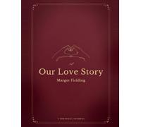 Our Love Story: A Guided Journal for Couples