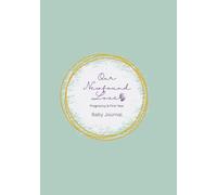 Our Newfound Love - Pregnancy & First Year Baby Journal
