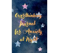 Overthinking Journal for Anxiety at Night: A Calm Blank Notebook for Nighttime Thoughts, Reflection, and Mental Unwinding