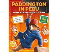 Paddington in Peru: Movie Sticker Activity Book: The official sticker activity book of the third Paddington movie!