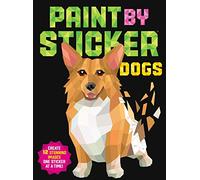 Paint by Sticker: Perros – Crea 12 imágenes impresionantes una pegatina a la vez – Workman Calendars