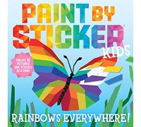 Paint by Sticker Kids: Rainbows Everywhere!: Create 10 Pictures One Sticker at a Time!