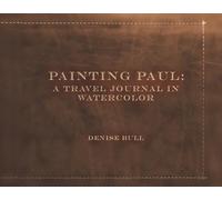 Painting Paul: A Travel Journal in Watercolor