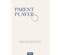 Parent + Player Relationship Journal (Parent Edition)