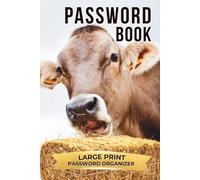 Password Book: A Calming, Cow Covered Password Journal For All Cow Lovers. Large Print. Suitable for All Ages. Kids, Adults, Seniors, Elderly With Alzheimer, Dementia.