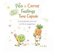 Pea & Carrot My First Feelings Time Capsule: A storybook journal to fill in together (My First Books with Pea & Carrot)