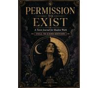 Permission to Exist: A Tarot Journal for Shadow Work