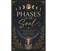 Phases of the Soul: A Guided Shadow Work Journal for Self-Discovery, Emotional Healing, and Personal Growth