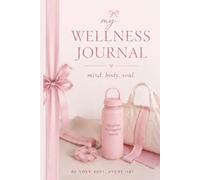 Pink Wellness Journal: Made for the Pilates princess girlies looking to document their wellness journeys!