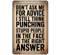 PIUHRKLEVD Don’t Ask Me For Advice Classic Funny Saying Metal Sign For Home Dining Room Bathroom Laundry Wall 8 X 12 in