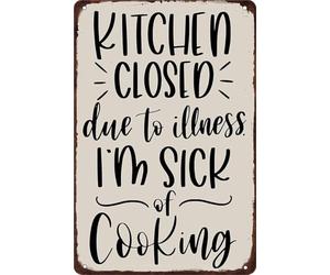 PIUHRKLEVD Retro Kitchen Closed Due to Illness I Am Sick of Cooking Metal Tin Sign for Cafe Home Living Room Wall-Art 8 X 12 in