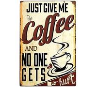 PKNVKZIDK Vintage Funny Cafe Sign Just Give Me Coffee And No One Gets Hurt Metal Tin Plaque for Home Office Coffee Station 8 X 12 in