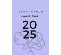 Planificador Profesional 2025: Agenda para psicólogos, terapeutas y coaches. Registro Anual y Semanal. 6x9 pulgadas - Seguimiento de pacientes, finanzas, formación y mucho más!