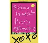 Positive Mindset Diary, Daily Affirmations: A 52 week journal to help bring out your greatness (Happinessbycharis)