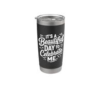 Positive Self Love It's A Beautiful Day To Celebrate Me Vaso térmico de acero inoxidable de doble pared