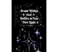Pound Within and Believe inYour Own Light.: A notebook for Self-Love Journal, Learning to love yourself ,trust with in journal , 120 pages lines , 6"x9"
