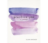 Practice You: A Journal: A Journal