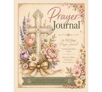 Prayer Journal: A 100-Day Journey of Faith, Gratitude, and Grace in Bloom (KJV)