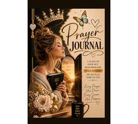 Prayer Journal for the Praying Woman - American Edition: A Place to Pour Out, Hear From God, and Walk in Faith