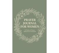 Prayer Journal for Women: 12 Weeks of Prayer, Reflection, and Gratitude
