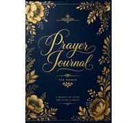 Prayer Journal for Women: A Christian Guided Journal to Find Peace, Cultivate Gratitude, and Deepen Your Faith: 100 Days of Scripture, Reflection, and Intimate Conversation with God