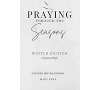 Praying Through the Seasons | Winter Edition: A Season of Hope: A Guided Prayer Journal