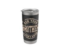 Pregúntale a tu hermano I Don't Know Funny Sibling Dad Cita Vaso térmico de acero inoxidable de doble pared