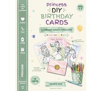 Princess DIY Birthday Cards: 12 Birthday Cards and Envelopes to color, cut, fold and give, Age 3-5 (Color & Give)