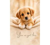 Puppy Honey: You've Got This: An Inspirational Notebook with Honey, a Sweet Golden Retriever Puppy for Gentle Encouragement - 100 Pages, 3.5mm Dot Grid, 6" x 9" (Puppy Series)