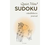 Quiet Mind Sudoku: Mindfulness sudoku journal with 90 (easy, medium and hard) Puzzles for a Peaceful Mind