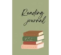 Reading Journal: A Book Lover's Companion to Track, Review, Reflect & Remember Every Book You Read