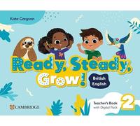READY, STEADY, GROW! LEVEL 2 TEACHER'S BOOK WITH DIGITAL PAC: Vol. 2