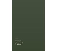Reflecting on Grief: A gentle, research grounded journal for living with loss