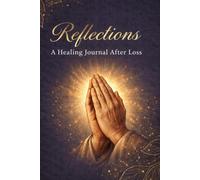 Reflections A Healing Journal After Loss