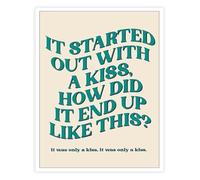 REIUAFWYGV It Started Out With A Kiss How Did It End Up Like This Trendy Print Wall-Art Poster for Bedroom Dorm Room Decor(Unframed,12x18inch(30x45cm))