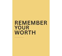 Remember Your Worth: Journal with prompts to remember the truth of who you are. A guided healing journal to process wounding and start living.