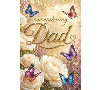 Remembering Dad - A Journal for Writing Memories, Love, and Emotions: Guided Prompts for Reflection and Healing - With Memory Pages, Letter Writing, ... Sympathy Gift for Someone Grieving Their Dad
