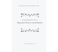 Remembering You: Precious Paws and Parting: A Grief Journal for Pet Loss